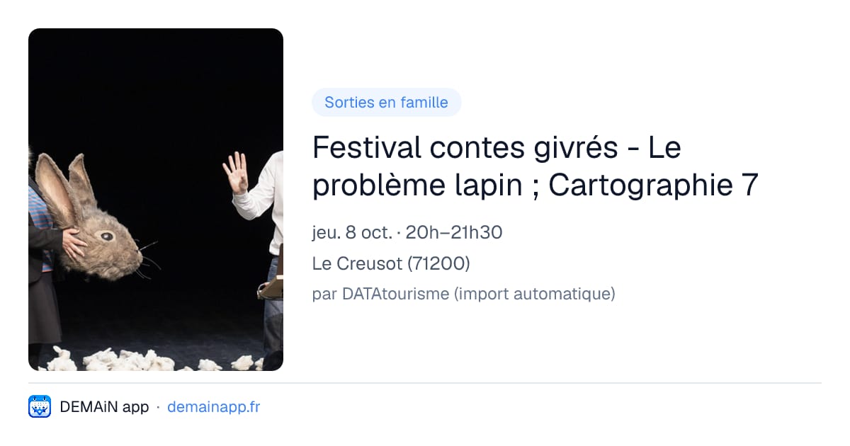 Festival contes givrés - Le problème lapin ; Cartographie 7 — Le Creusot