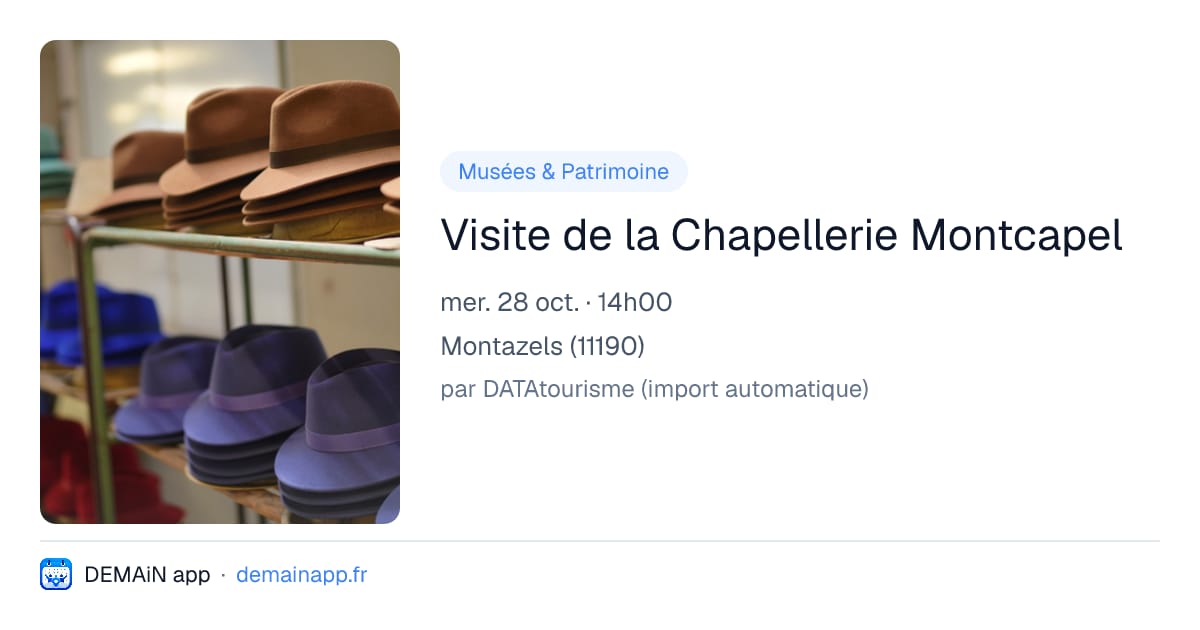 Visite de la Chapellerie Montcapel — Montazels