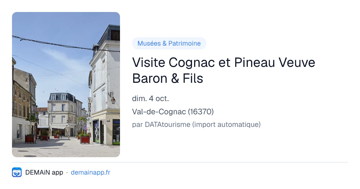 Visite Cognac et Pineau Veuve Baron & Fils — Val-de-Cognac