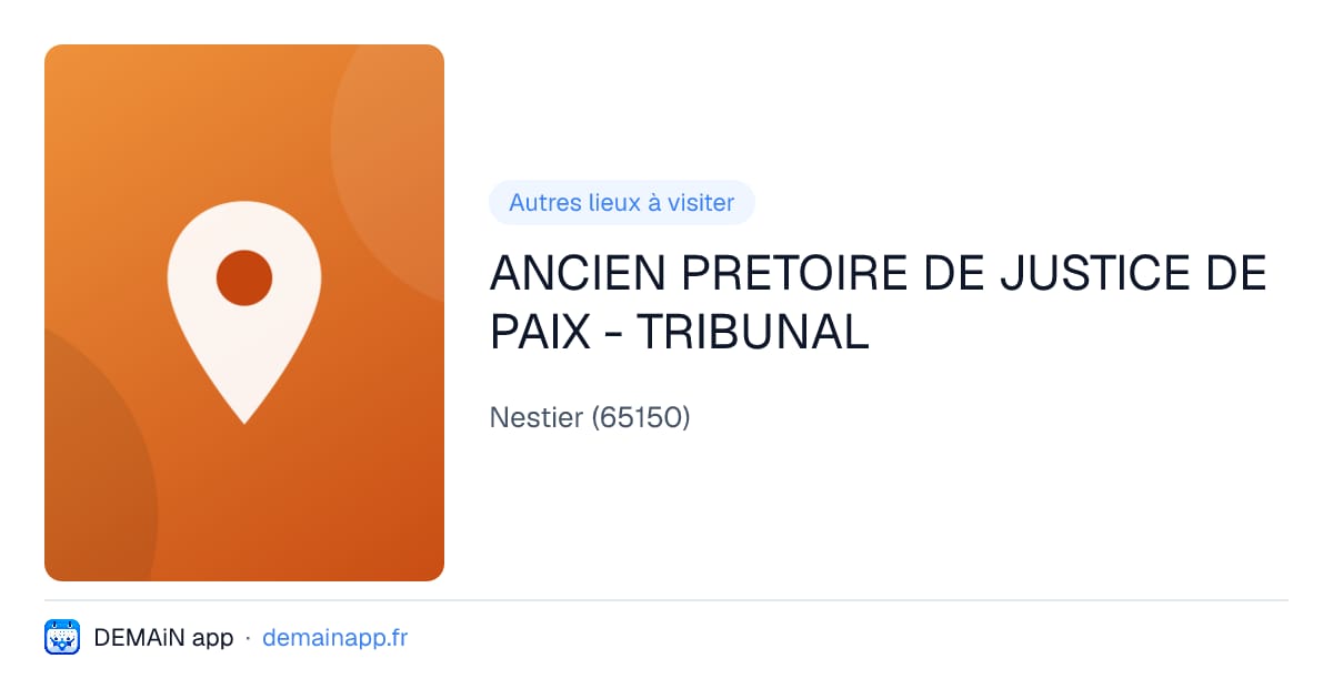 ANCIEN PRETOIRE DE JUSTICE DE PAIX - TRIBUNAL — Nestier