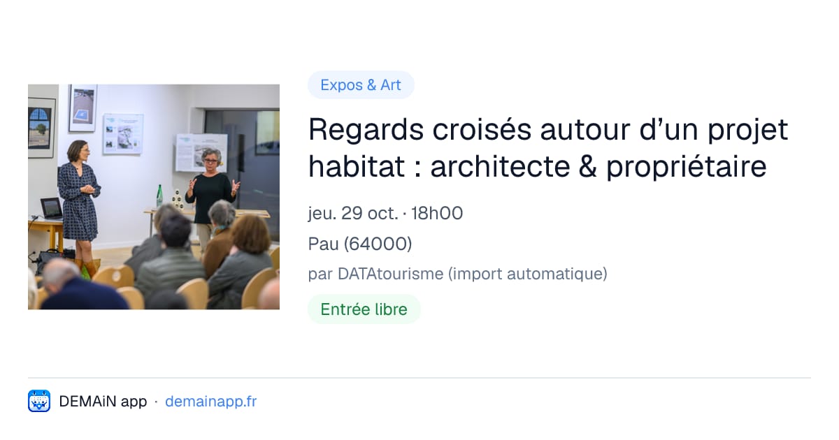 Regards croisés autour d’un projet habitat : architecte & propriétaire — Pau