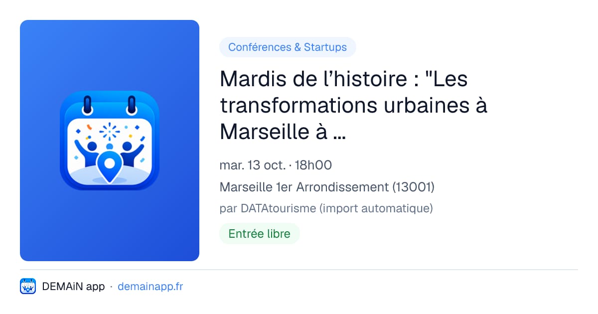 Mardis de l’histoire : "Les transformations urbaines à Marseille à la fin du XIXe siècle et au XXe siècle au sein de la collection Detaille" — Marseille 1er Arrondissement