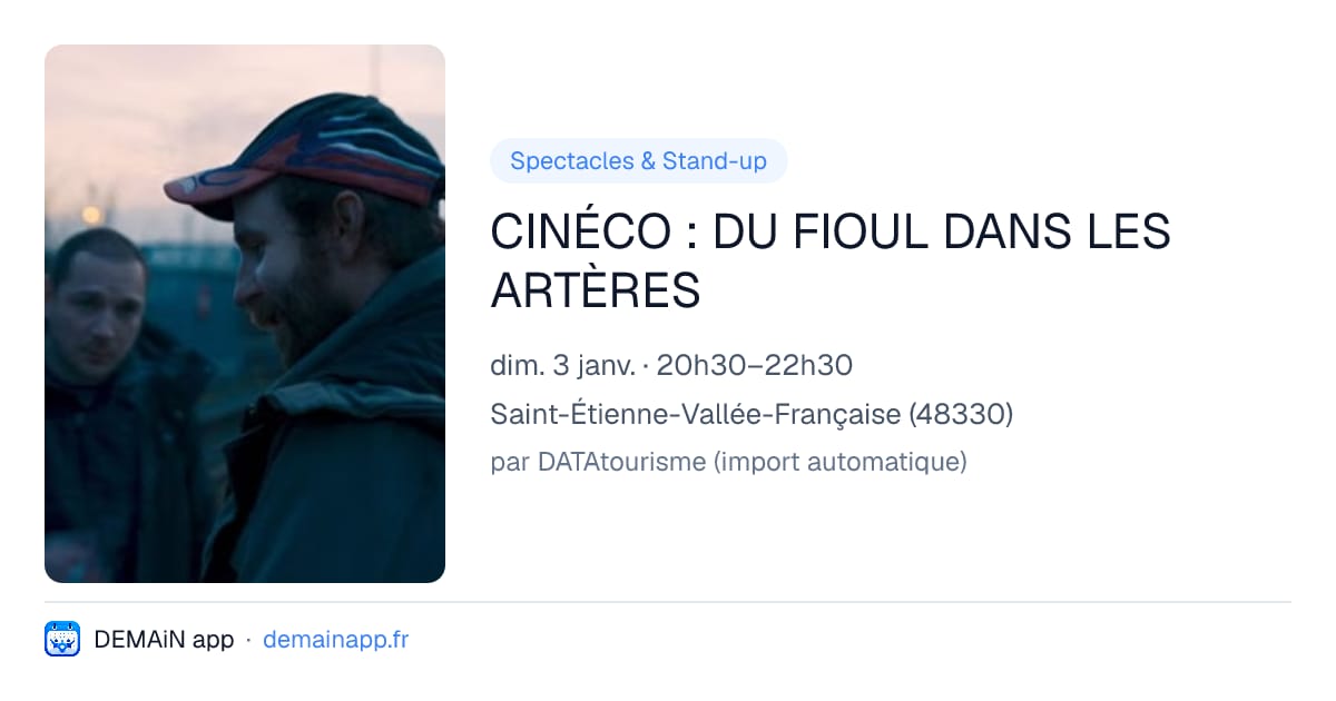 CINÉCO : DU FIOUL DANS LES ARTÈRES — Saint-Étienne-Vallée-Française