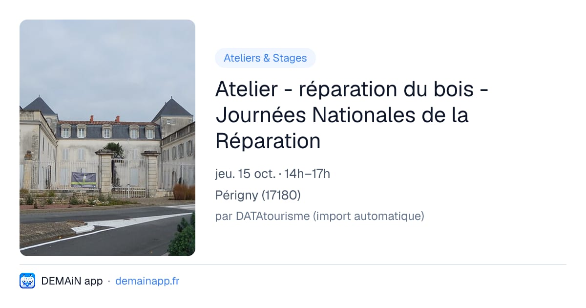 Atelier - réparation du bois - Journées Nationales de la Réparation — Périgny