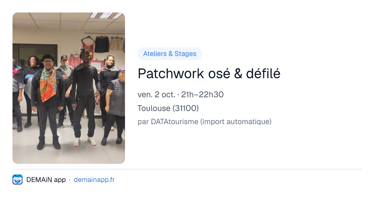 Patchwork osé & défilé — Toulouse