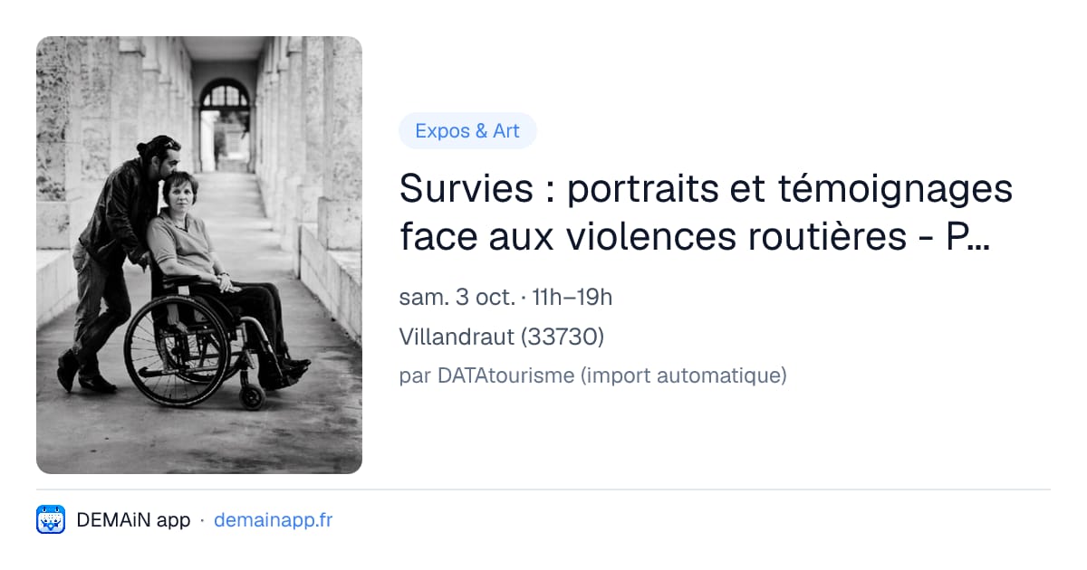 Survies : portraits et témoignages face aux violences routières - Portes ouvertes — Villandraut