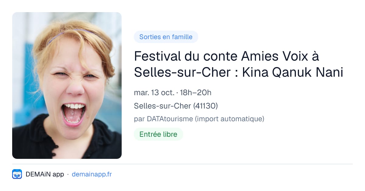Festival du conte Amies Voix à Selles-sur-Cher : Kina Qanuk Nani — Selles-sur-Cher