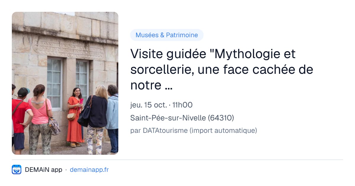 Visite guidée "Mythologie et sorcellerie, une face cachée de notre histoire" — Saint-Pée-sur-Nivelle