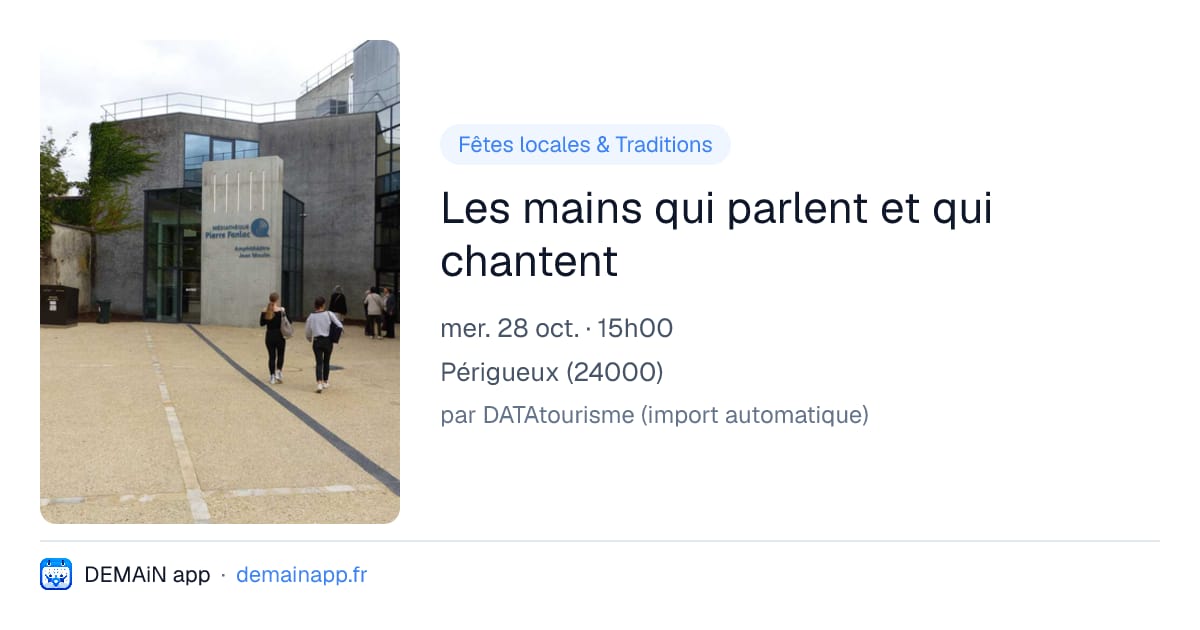 Les mains qui parlent et qui chantent — Périgueux