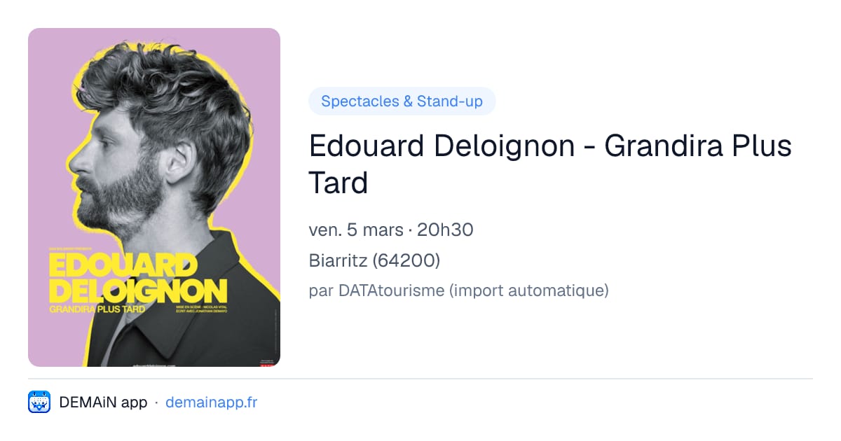 Edouard Deloignon - Grandira Plus Tard — Biarritz