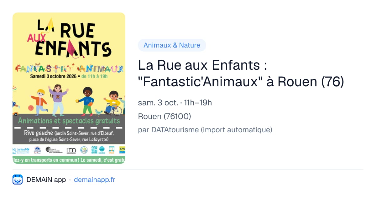 La Rue aux Enfants : "Fantastic'Animaux" à Rouen (76) — Rouen