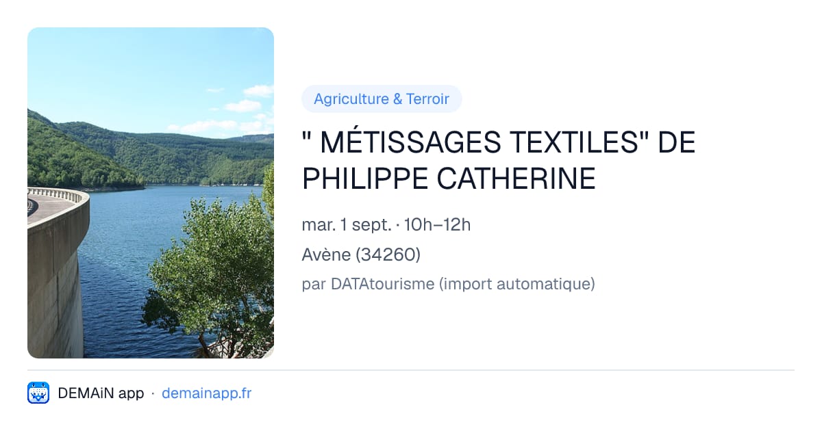 " MÉTISSAGES TEXTILES" DE PHILIPPE CATHERINE — Avène