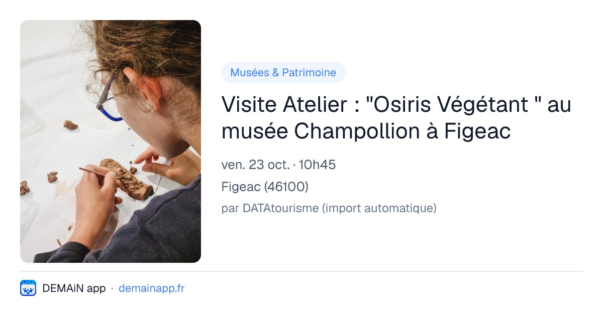 Visite Atelier : "Osiris Végétant " au musée Champollion à Figeac — Figeac