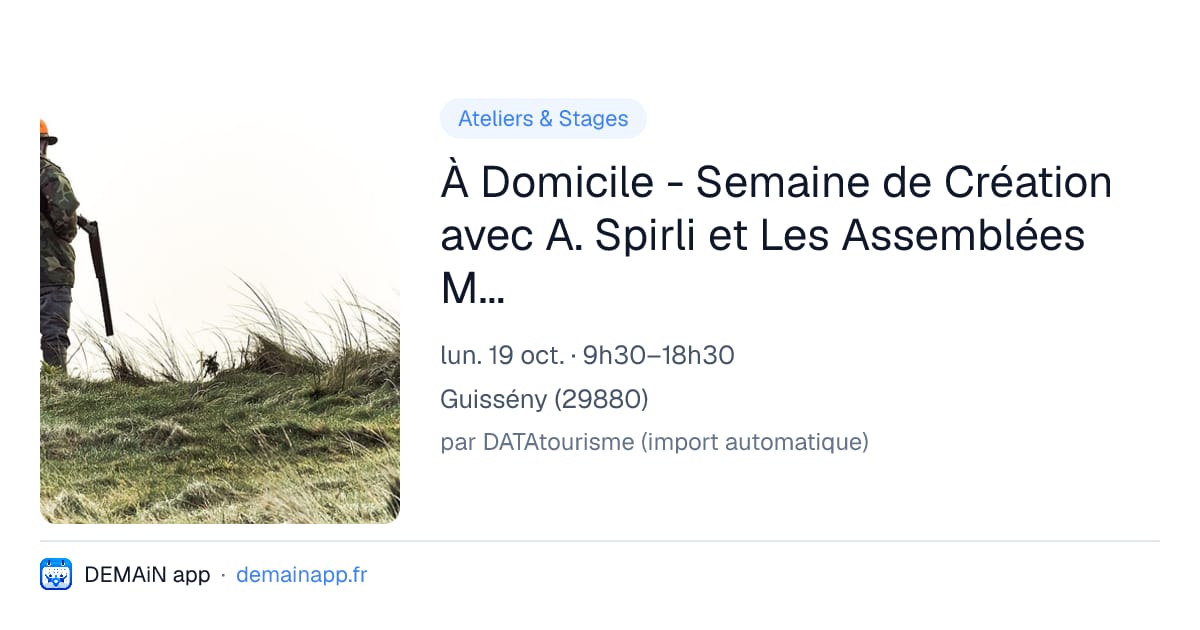 À Domicile - Semaine de Création avec A. Spirli et Les Assemblées Mobiles — Guissény