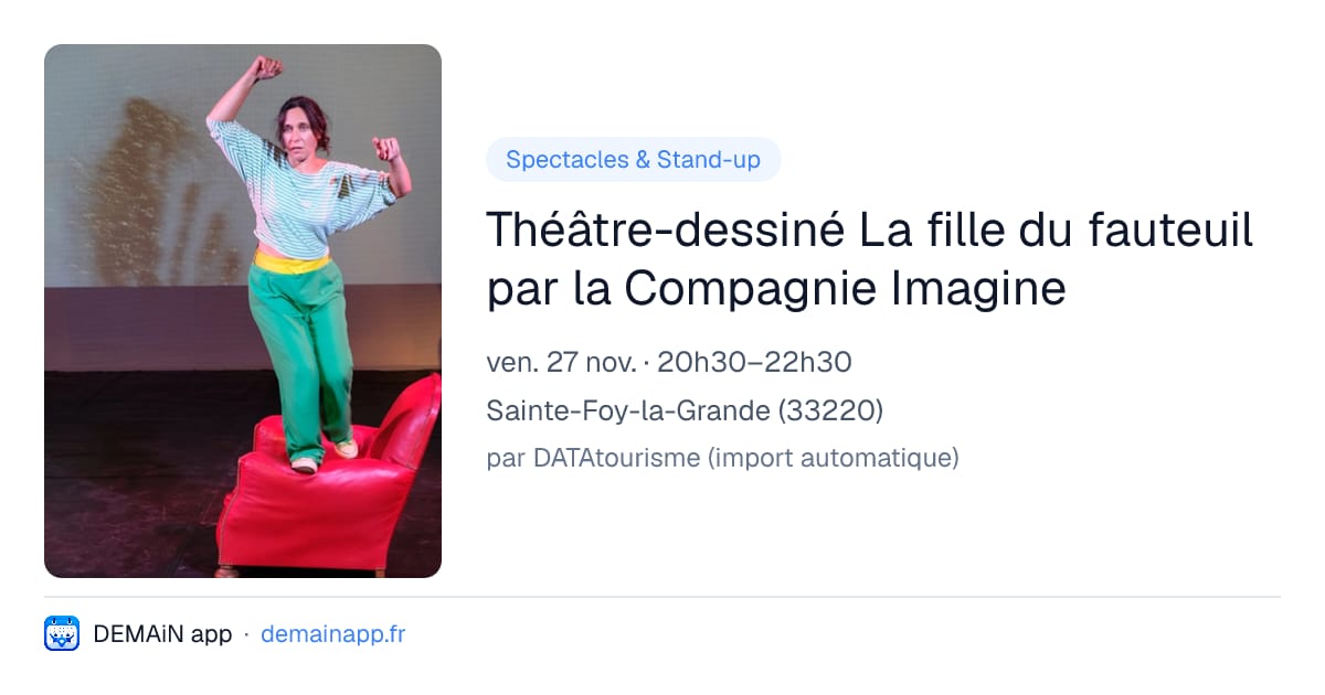 Théâtre-dessiné La fille du fauteuil par la Compagnie Imagine — Sainte-Foy-la-Grande