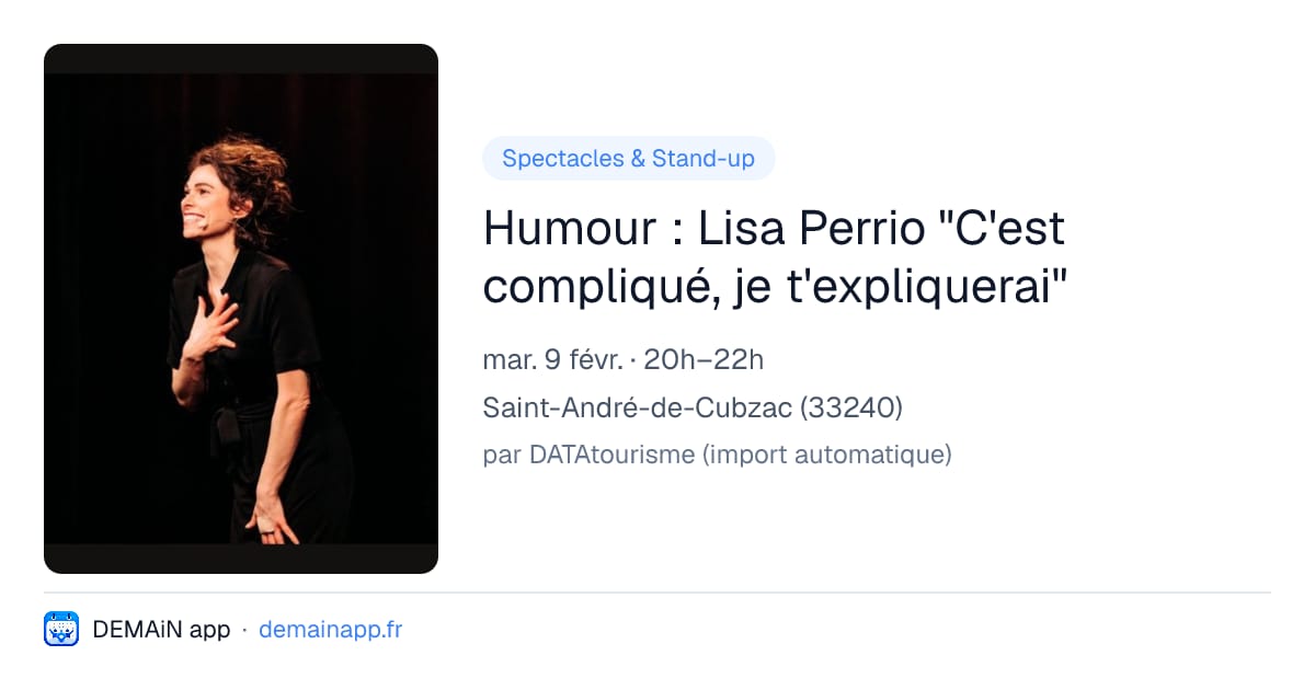Humour : Lisa Perrio "C'est compliqué, je t'expliquerai" — Saint-André-de-Cubzac
