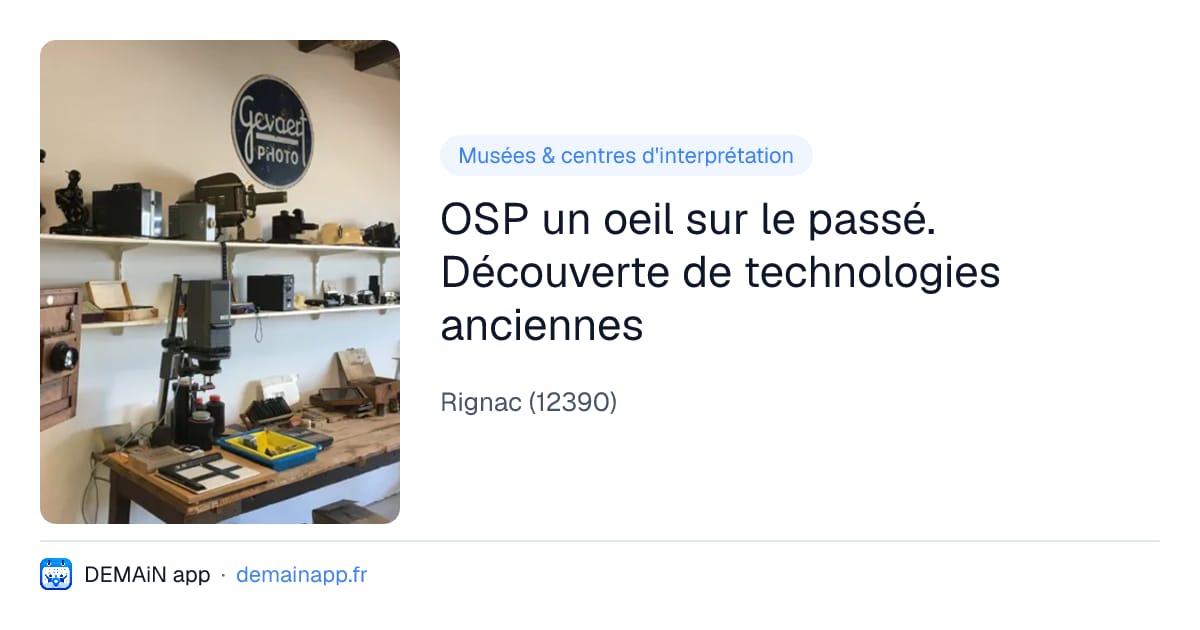 OSP un oeil sur le passé. Découverte de technologies anciennes — Rignac