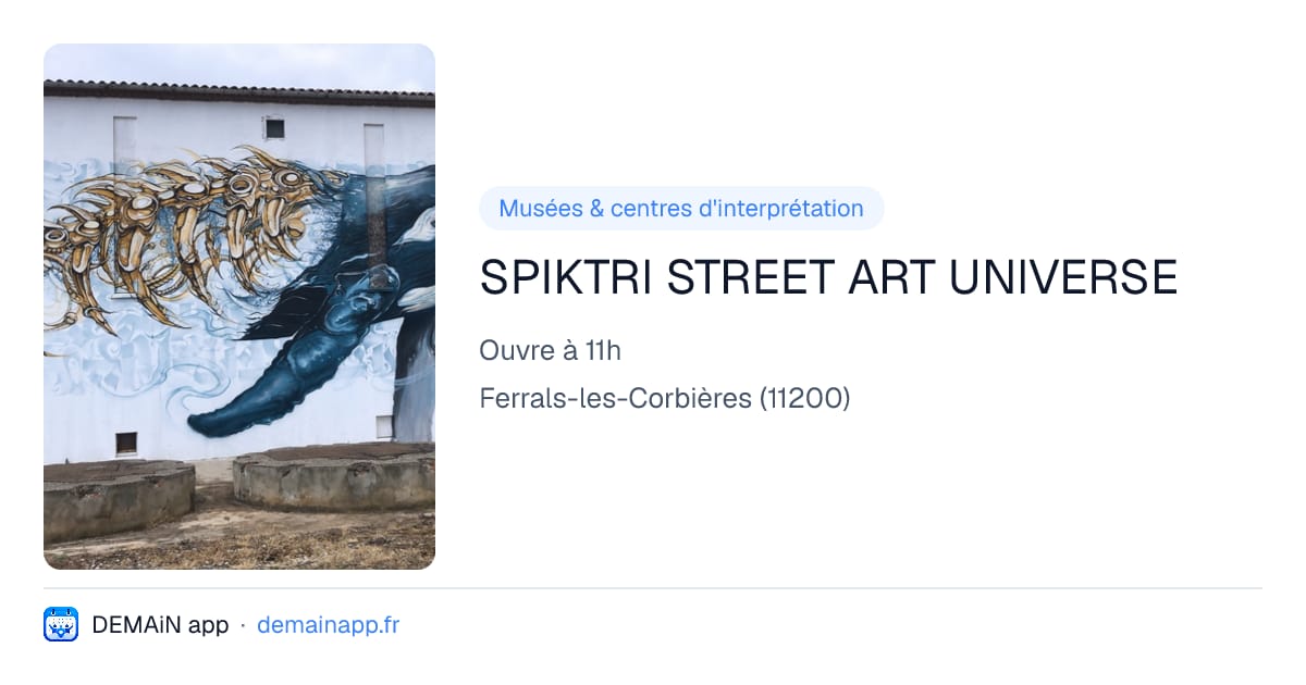 SPIKTRI STREET ART UNIVERSE — Ferrals-les-Corbières