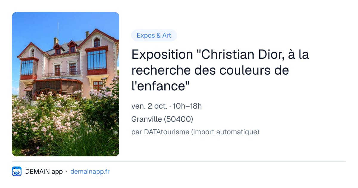 Exposition "Christian Dior, à la recherche des couleurs de l'enfance" — Granville