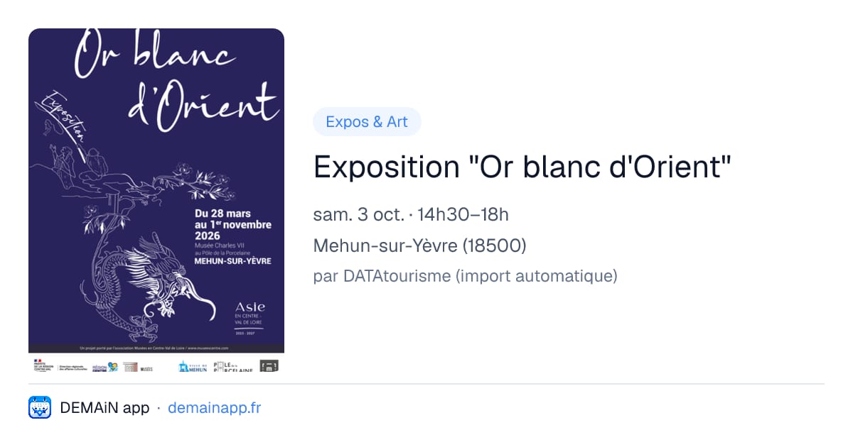 Exposition "Or blanc d'Orient" — Mehun-sur-Yèvre