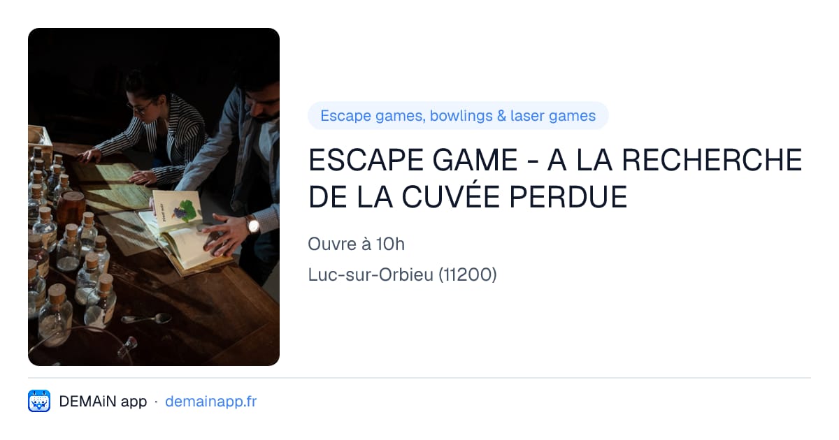 ESCAPE GAME - A LA RECHERCHE DE LA CUVÉE PERDUE — Luc-sur-Orbieu