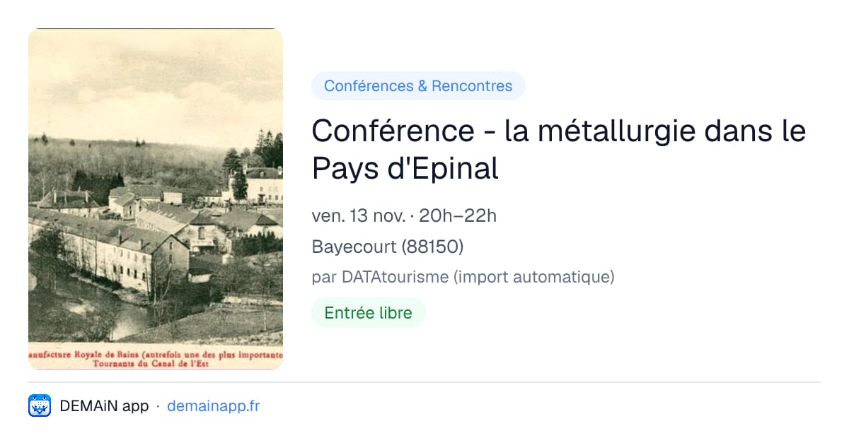 Conférence - la métallurgie dans le Pays d'Epinal — Bayecourt