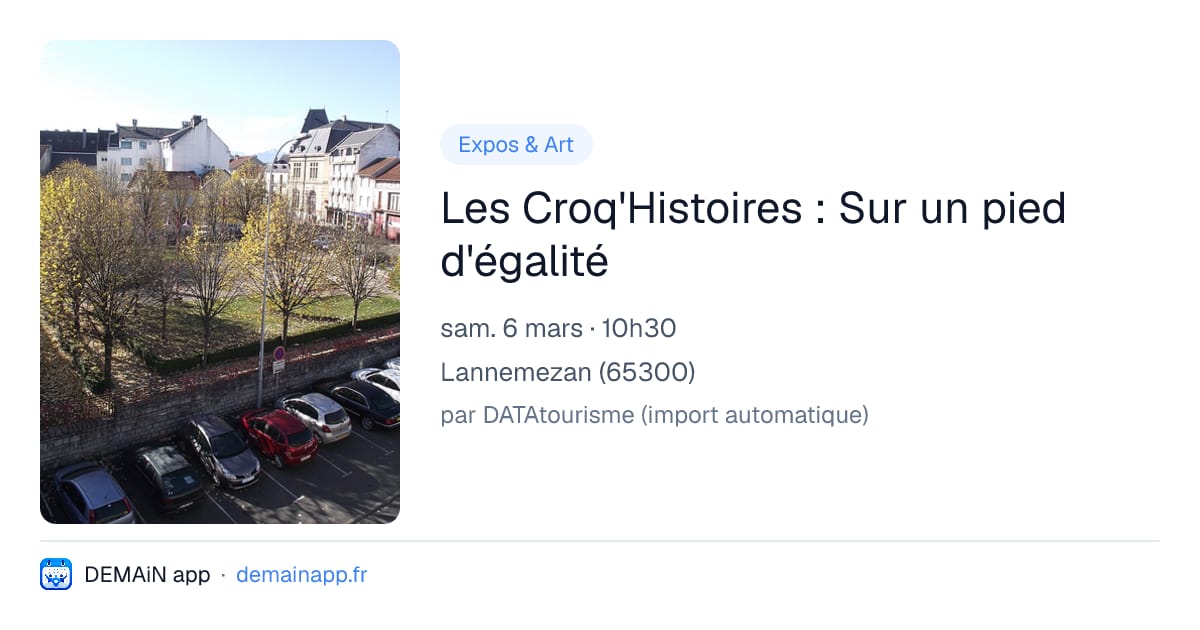 Les Croq'Histoires : Sur un pied d'égalité — Lannemezan
