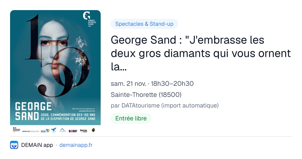 George Sand : "J'embrasse les deux gros diamants qui vous ornent la trompette" — Sainte-Thorette