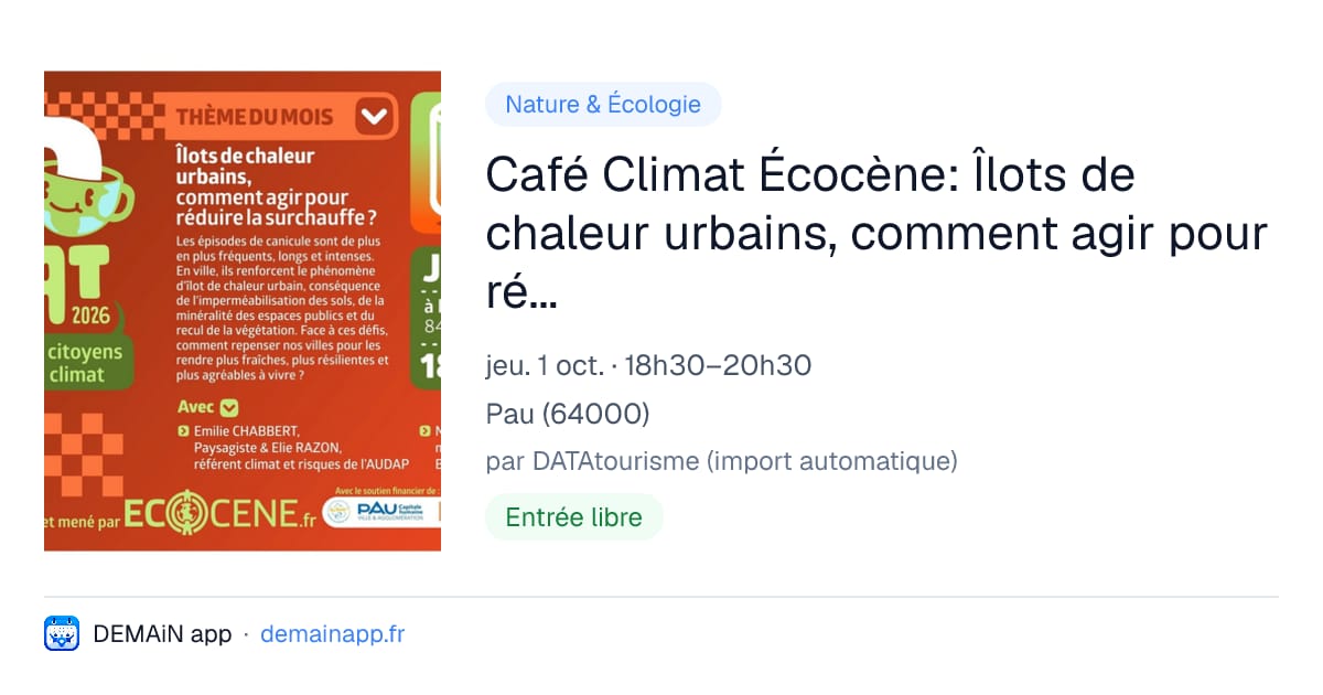 Café Climat Écocène: Îlots de chaleur urbains, comment agir pour réduire la surchauffe ? — Pau