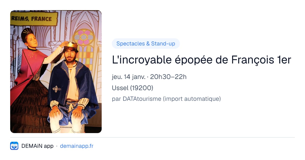 L'incroyable épopée de François 1er — Ussel