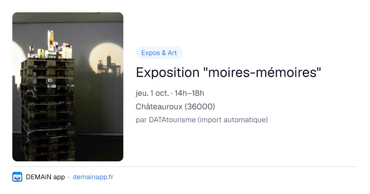 Exposition "moires-mémoires" — Châteauroux