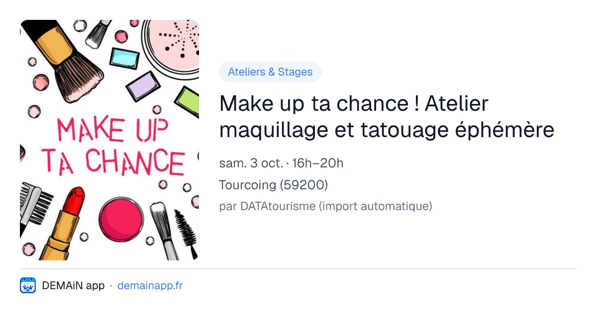 Make up ta chance ! Atelier maquillage et tatouage éphémère — Tourcoing