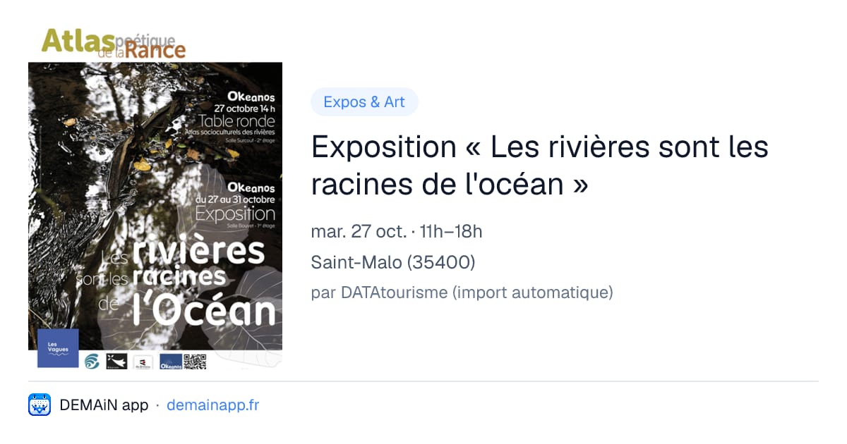 Exposition « Les rivières sont les racines de l'océan » — Saint-Malo
