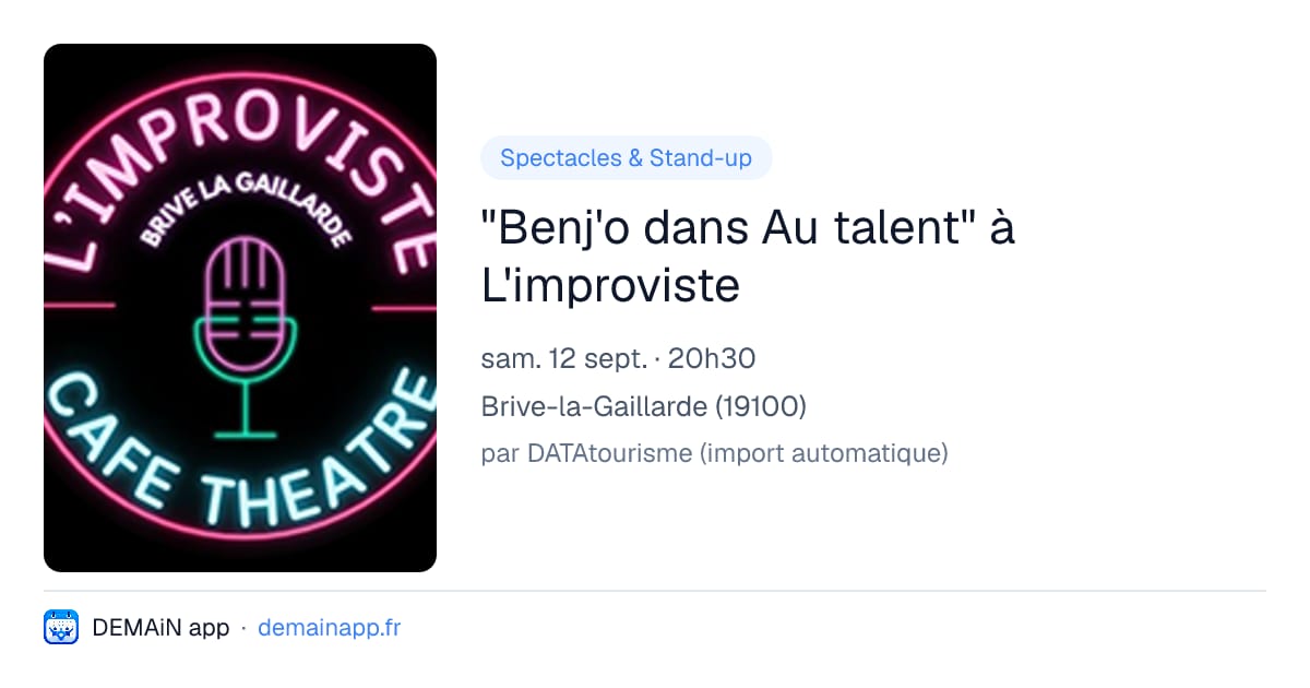 "Benj'o dans Au talent" à L'improviste — Brive-la-Gaillarde