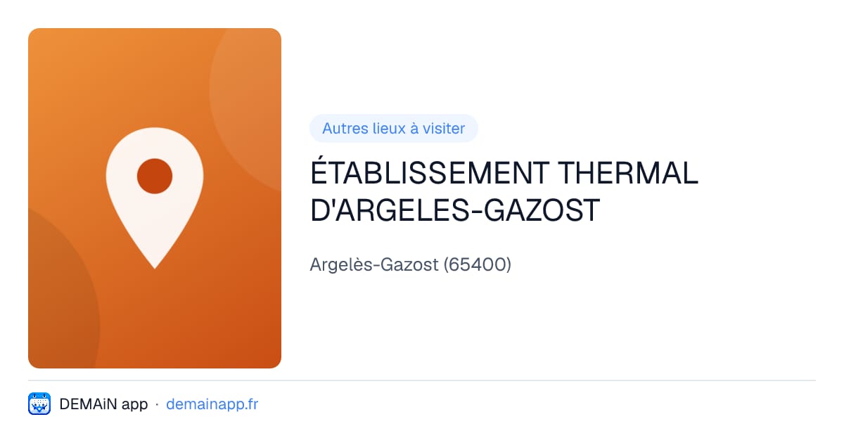 ÉTABLISSEMENT THERMAL D'ARGELES-GAZOST — Argelès-Gazost