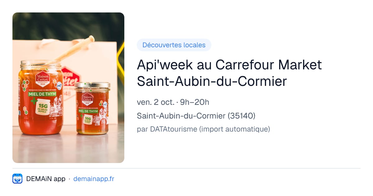 Api'week au Carrefour Market Saint-Aubin-du-Cormier — Saint-Aubin-du-Cormier