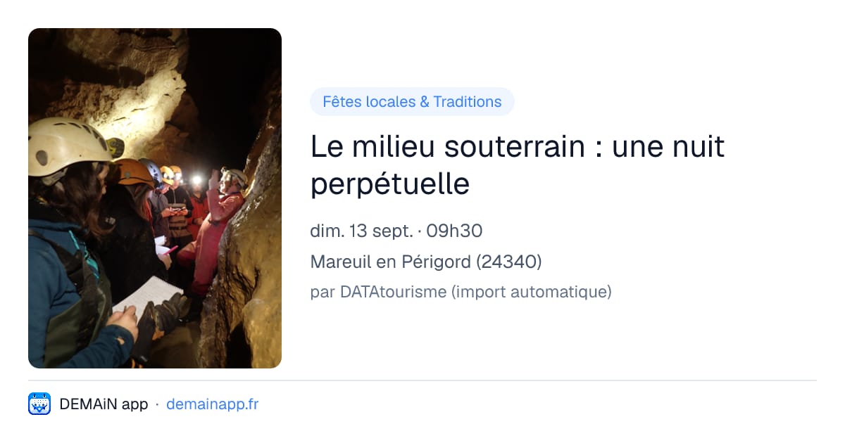 Le milieu souterrain : une nuit perpétuelle — Mareuil en Périgord