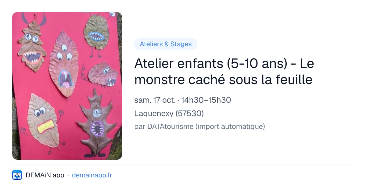 Atelier enfants (5-10 ans) - Le monstre caché sous la feuille — Laquenexy