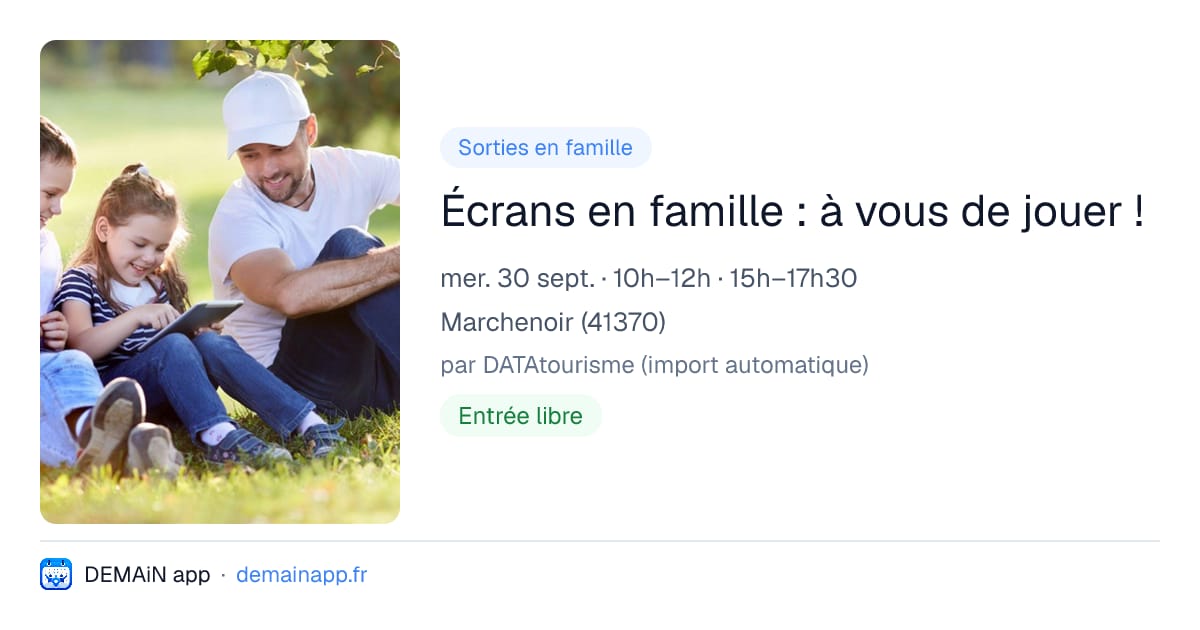 Écrans en famille : à vous de jouer ! — Marchenoir