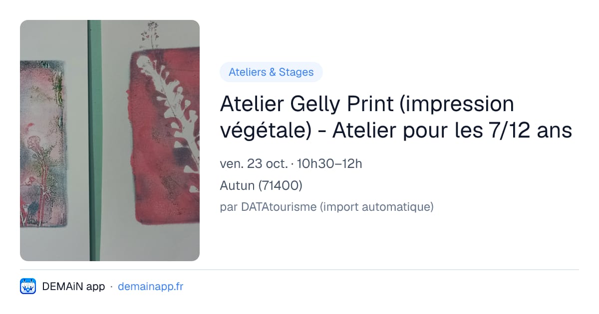 Atelier Gelly Print (impression végétale) - Atelier pour les 7/12 ans — Autun