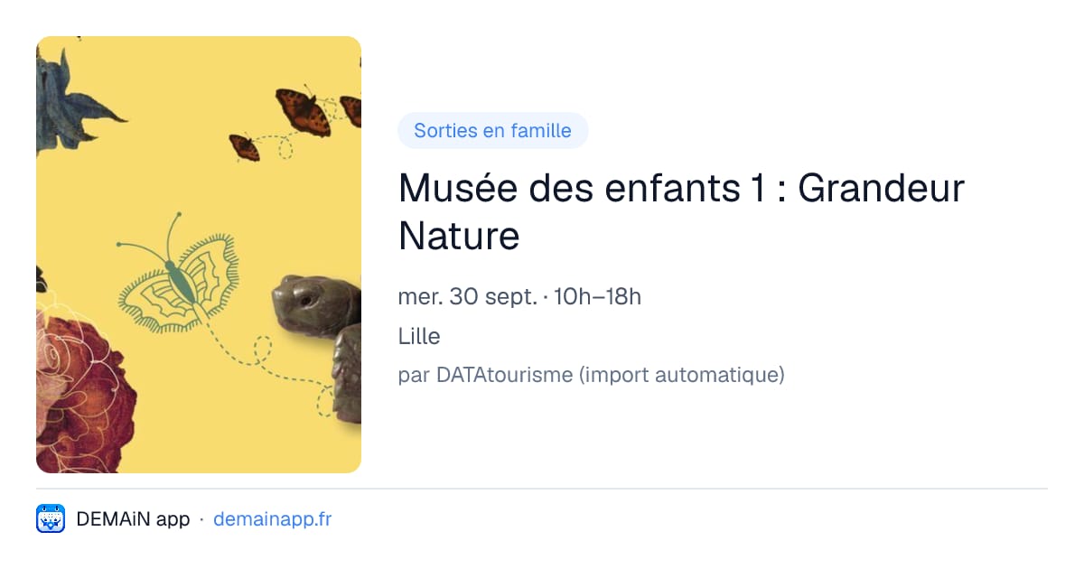 Musée des enfants 1 : Grandeur Nature — Lille
