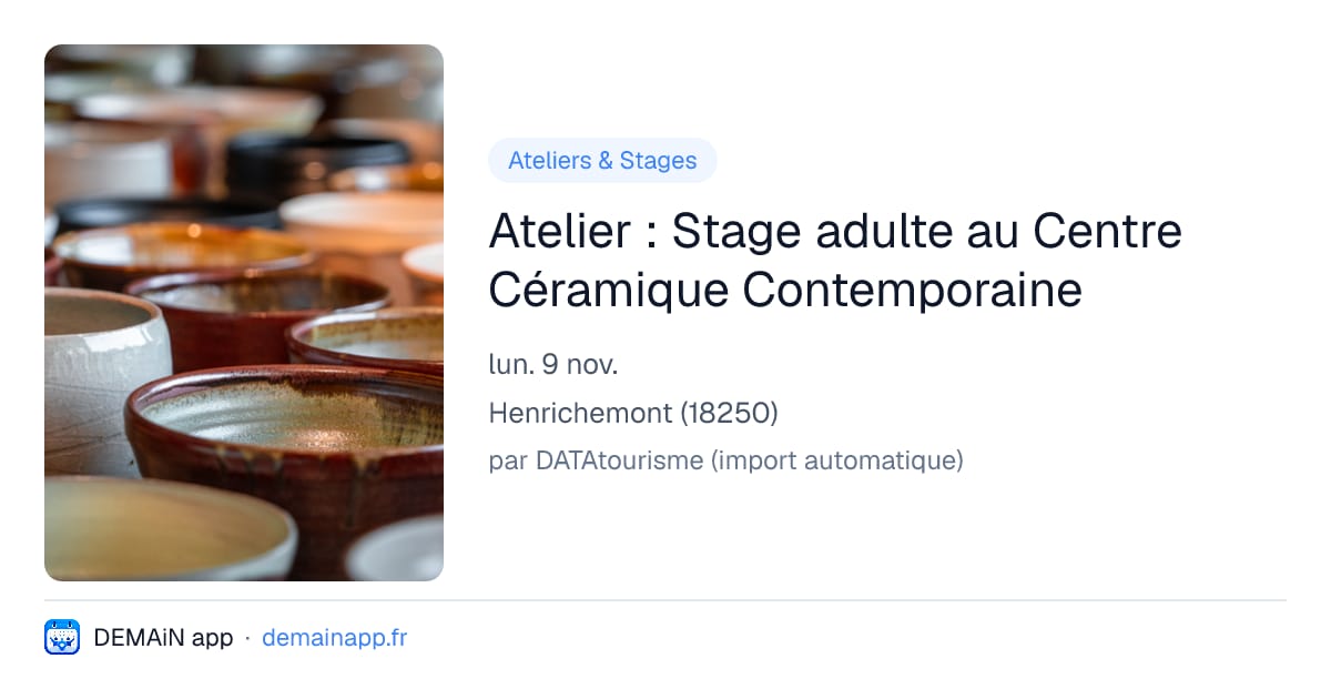 Atelier : Stage adulte au Centre Céramique Contemporaine — Henrichemont