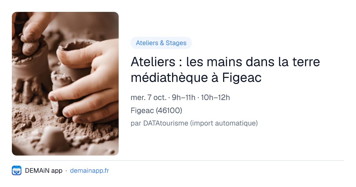 Ateliers : les mains dans la terre médiathèque à Figeac — Figeac