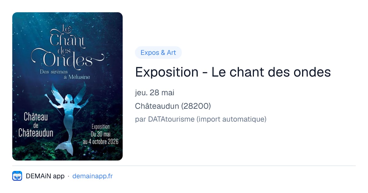 Exposition - Le chant des ondes — Châteaudun