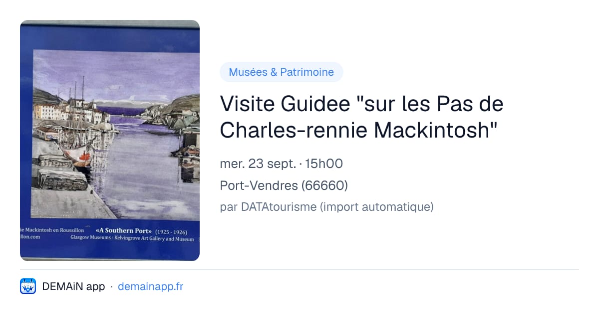 Visite Guidee "sur les Pas de Charles-rennie Mackintosh" — Port-Vendres