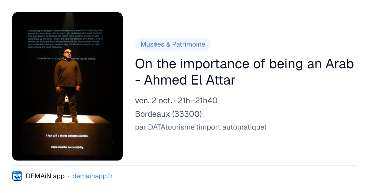 On the importance of being an Arab - Ahmed El Attar — Bordeaux