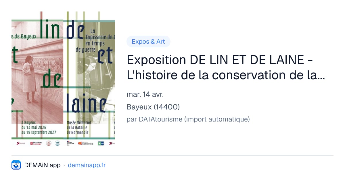 Exposition DE LIN ET DE LAINE - L'histoire de la conservation de la Tapisserie de Bayeux — Bayeux