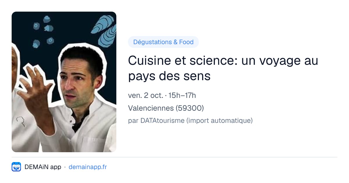 Cuisine et science: un voyage au pays des sens — Valenciennes