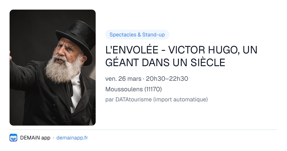 L'ENVOLÉE - VICTOR HUGO, UN GÉANT DANS UN SIÈCLE — Moussoulens