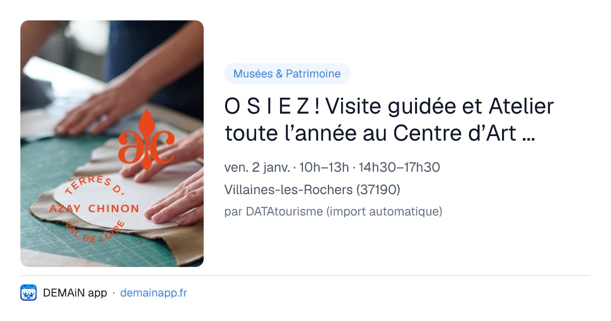 O S I E Z ! Visite guidée et Atelier toute l’année au Centre d’Art autour de l’Osier — Villaines-les-Rochers